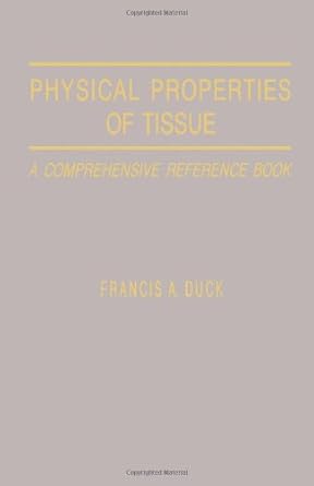 physical properties of tissue a comprehensive reference network 1st edition francis a duck 0122228006,