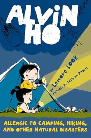alvin ho allergic to camping hiking and other natural disasters 1st edition lenore look ,leuyen pham