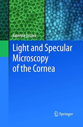 light and specular microscopy of the cornea 1st edition katerina jirsova 3319840290, 978-3319840291
