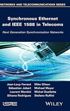 synchronous ethernet and ieee 1588 in telecoms next generation synchronization networks 1st edition jean loup