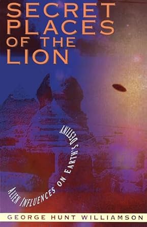 secret places of the lion alien influences on earths destiny 1st edition george hunt williamson 0892816015,