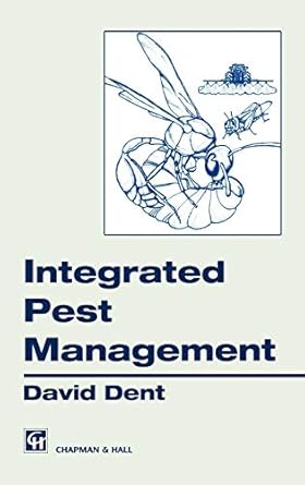 integrated pest management 1st edition d dent ,n c elliott ,j a farrell ,a p gutierrez ,joop c van lenteren