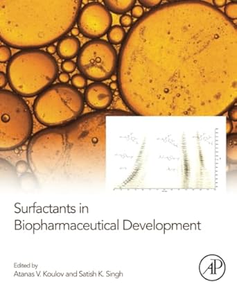 surfactants in biopharmaceutical development 1st edition atanas v koulov ,satish k singh 0128125039,