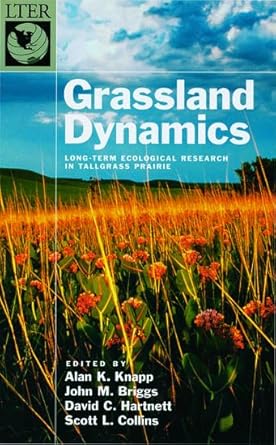 grassland dynamics long term ecological research in tallgrass prairie 1st edition alan k knapp ,john m briggs