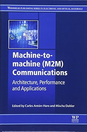machine to machine communications architecture performance and applications 1st edition carles anton haro
