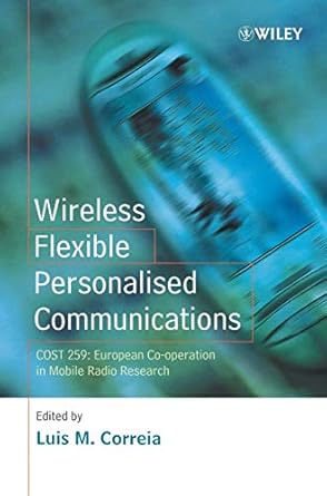 wireless flexible personalized communications 1st edition luis m correia 047149836x, 978-0471498360