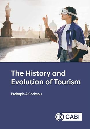 the history and evolution of tourism 1st edition dr prokopis a christou 1800621280, 978-1800621282