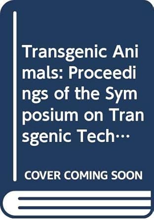 transgenic animals proceedings of the symposium on transgenic technology in medicine and agriculture 1st