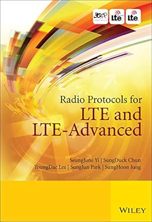 radio protocols for lte and lte advanced 1st edition seungjune yi ,sungduck chun ,youngdae lee ,sungjun park