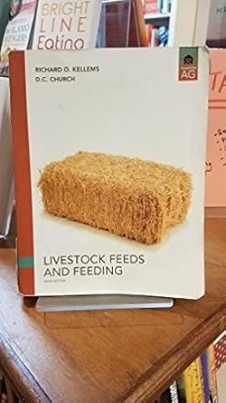 livestock feeds and feeding 1st edition richard kellems ,david church 0131594753, 978-0131594753