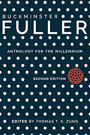 buckminster fuller anthology for the millennium 1st edition thomas t k zung ,michael a keller 0809333171,