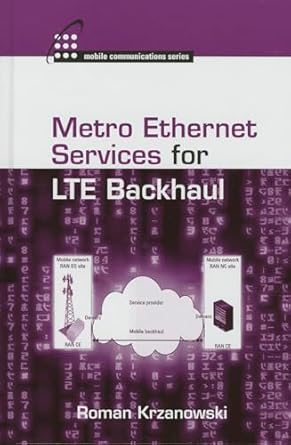 metro ethernet services for lte backhaul 1st edition roman krzanowski 1608076857, 978-1608076857