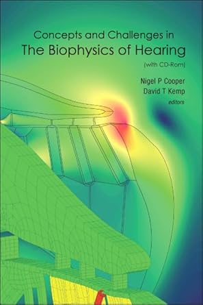 concepts and challenges in the biophysics of hearing proceedings of the 10th international workshop on the