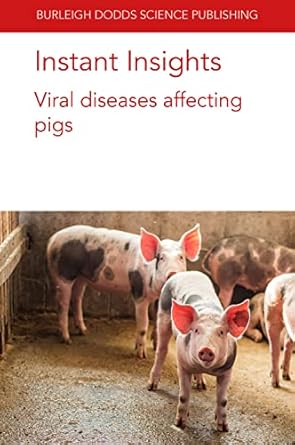 instant insights viral diseases affecting pigs 1st edition prof alejandro ramirez ,prof joaquim segales ,prof