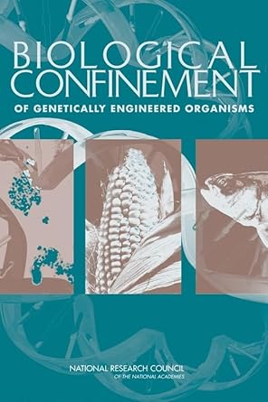 biological confinement of genetically engineered organisms 1st edition national research council ,division on