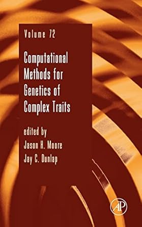 computational methods for genetics of complex traits 1st edition jason h moore ,jay c dunlap 0123808626,