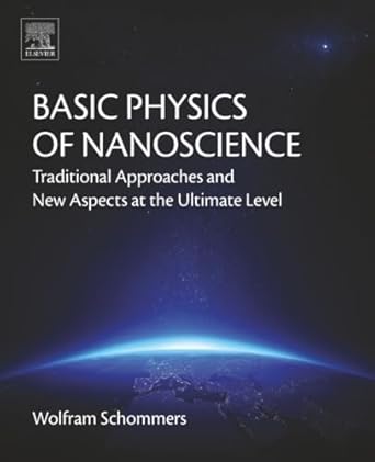 basic physics of nanoscience traditional approaches and new aspects at the ultimate level 1st edition wolfram