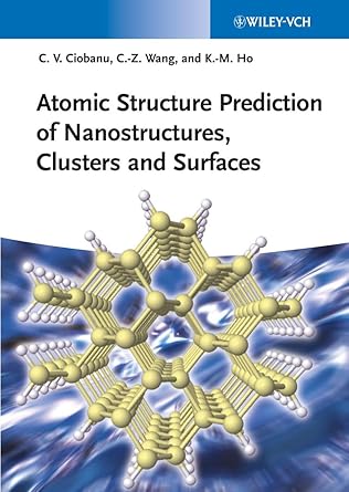 atomic structure prediction of nanostructures clusters and surfaces 1st edition cristian v ciobanu ,cai zhuan