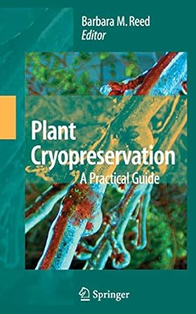 plant cryopreservation a practical guide 1st edition barbara b m reed 0387722750, 978-0387722757