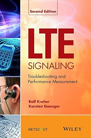lte signaling troubleshooting and performance measurement 1st edition ralf kreher ,karsten gaenger