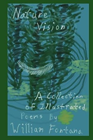 nature vision 1st edition mr william fontana sr 1493605380, 978-1493605385