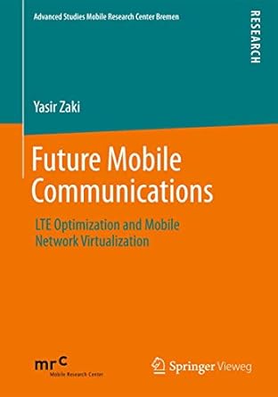future mobile communications lte optimization and mobile network virtualization 1st edition yasir zaki