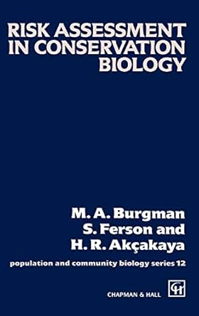 risk assessment in conservation biology 1st edition m a burgman ,s ferson ,h r akcakaya 0412350300,