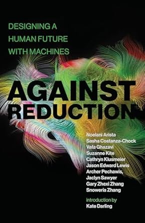 against reduction designing a human future with machines 1st edition noelani arista ,sasha costanza chock