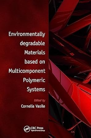 environmentally degradable materials based on multicomponent polymeric systems 1st edition cornelia vasile