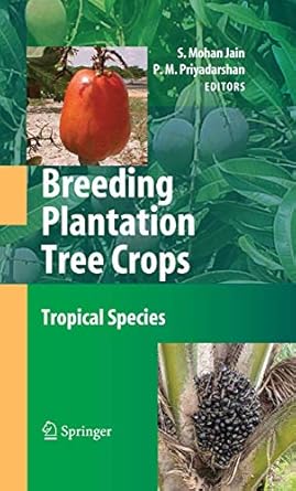 breeding plantation tree crops tropical species 1st edition shri mohan jain ,p m priyadarshan 1441924329,