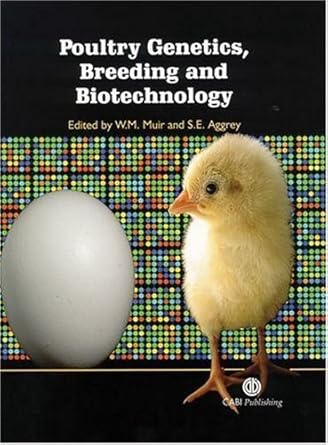 poultry genetics breeding and biotechnology 1st edition william muir ,samual aggrey 0851996604, 978-0851996608