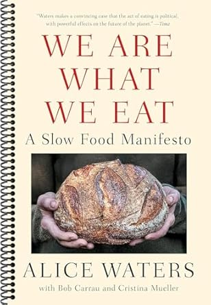 we are what we eat a slow food manifesto 1st edition alice waters ,9780525561552 163799995x, 978-1637999950