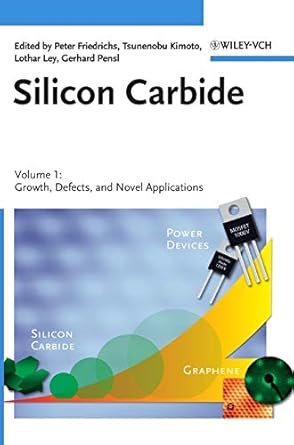 silicon carbide volume 1 growth defects and novel applications 1st edition peter friedrichs ,tsunenobu kimoto