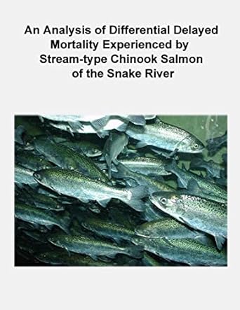 an analysis of differential delayed mortality experienced by stream type chinook salmon of the snake river