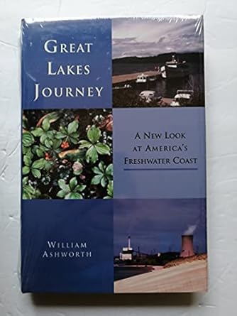great lakes journey a new look at americas freshwater coast 1st edition professor of economic and social
