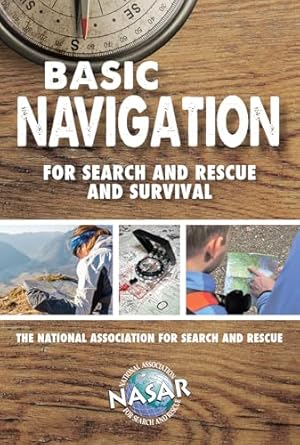 basic navigation for search and rescue and survival 1st edition national association for search and rescue