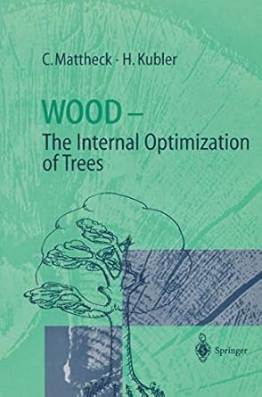 wood the internal optimization of trees 1st edition claus mattheck ,hans kubler 3540620192, 978-3540620198
