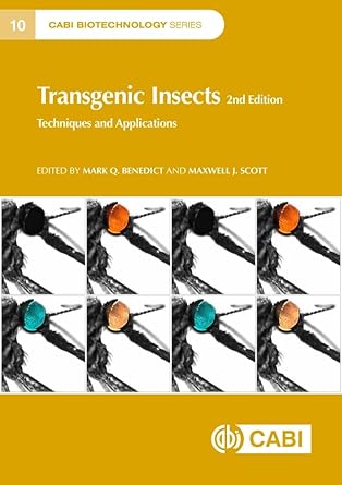 transgenic insects techniques and applications 1st edition dr mark quentin benedict ,dr maxwell j scott