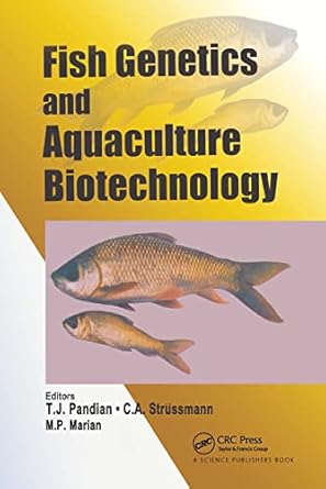 fish genetics and aquaculture biotechnology 1st edition t j pandian ,c a strussmann ,m p marian 1578083729,