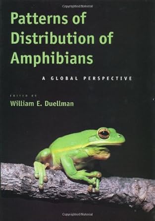 patterns of distribution of amphibians a global perspective 1st edition william e duellman 0801861152,