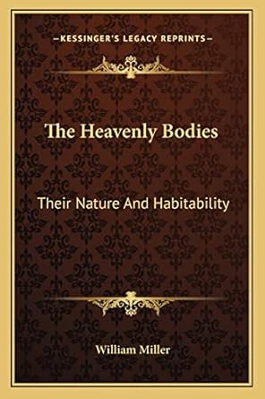the heavenly bodies their nature and habitability 1st edition william neals reynolds professor of
