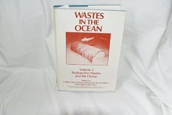 radioactive wastes and the ocean 1st edition p kilho park 0471097705, 978-0471097709