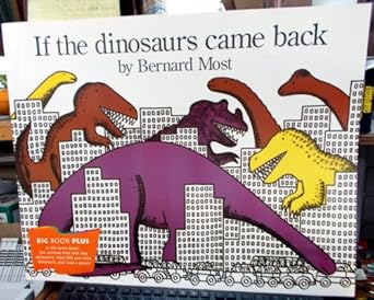 if the dinosaurs came back grade 1 houghton mifflin reading big book plus 1st edition bernard most