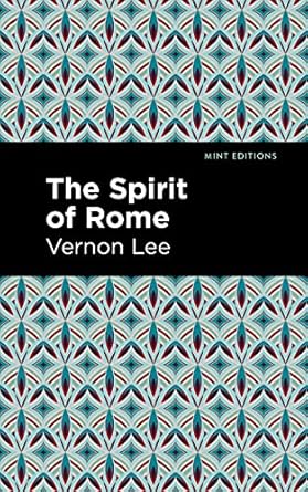 the spirit of rome 1st edition vernon lee ,mint s 1513135554, 978-1513135557