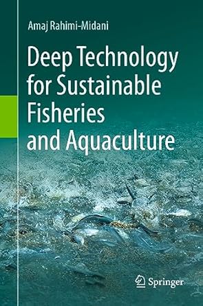deep technology for sustainable fisheries and aquaculture 1st edition amaj rahimi midani 9819949165,