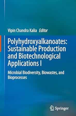 polyhydroxyalkanoates sustainable production and biotechnological applications i microbial biodiversity
