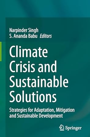 climate crisis and sustainable solutions strategies for adaptation mitigation and sustainable development 1st