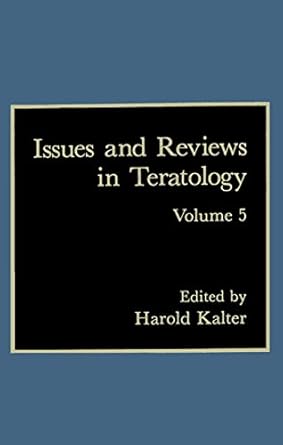 issues and reviews in teratology volume 5 1st edition h kalter 1461278473, 978-1461278474