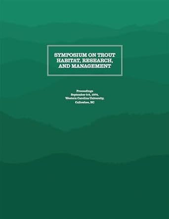 symposium on trout habitat research and management proceedings 1st edition appalachian consortium press