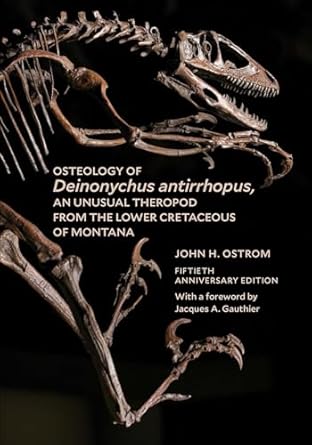 osteology of deinonychus antirrhopus an unusual theropod from the lower cretaceous of montana 50th 1st